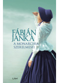 Fábián Janka - A Monarchia szerelmesei