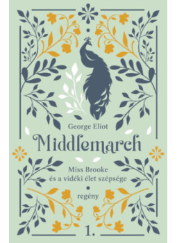 George Eliot - Middlemarch - Miss Brooke és a vidéki élet szépsége George Eliot - Middlemarch - Miss Brooke és a vidéki élet szépsége, null 2024 antikvár könyv