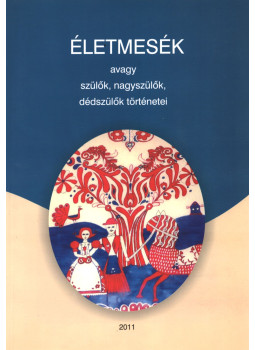 - Életmesék 2011, Debrecen 2011 antikvár könyv