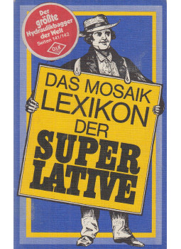 Dr. Renate Gottschol, Helmuth Haenchen, Wachtel, Joachim, Dr. Renate Zeltner - Das Mosaik Lexikon der Superlative, München 1980 antikvár könyv