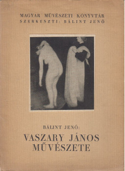 Bálint Jenő - Vaszary János művészete, Budapest 1927 antikvár könyv