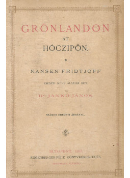 Jankó János - Grönlandon át hóczipőn, Budapest 1897 antikvár könyv