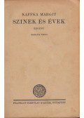 Kaffka Margit - Szinek és évek