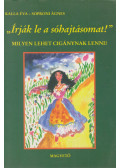 Kalla Éva,Soproni Ágnes - "Írják le a sóhajtásomat!"