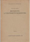 Dr. Kávássy Sándor - Bevezetés a történettudományba