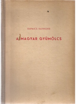 Rapaics Raymund - A magyar gyümölcs
