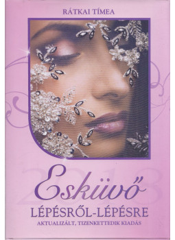 Rátkai Tímea - Esküvő lépésről-lépésre 2018 (dedikált), null 2018 antikvár könyv