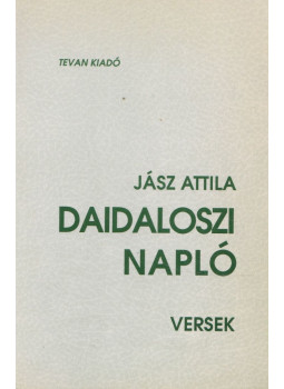Jász Attila - Daidaloszi napló (dedikált) Jász Attila - Daidaloszi napló (dedikált), Békécsaba 1992 antikvár könyv
