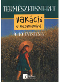 Réz Gáborné dr. - Vakáció a nagymamánál - Természetismeret feladatlapok 9-10 éveseknek