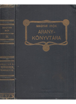 Pásztor Árpád - Tengeren, tengeren túl, Budapest 1909 antikvár könyv