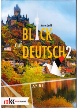 Maros Judit - Blick auf Deutsch 2 Maros Judit - Blick auf Deutsch 2, Piliscsév 2019 antikvár könyv
