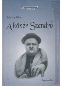 Szigethy Gábor - A kövér Szendrő Szigethy Gábor - A kövér Szendrő, Budapest 2002 antikvár könyv