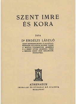 Erdélyi László - Szent Imre és kora Erdélyi László - Szent Imre és kora, null 2010 antikvár könyv
