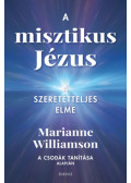 Marianne Williamson - A misztikus Jézus