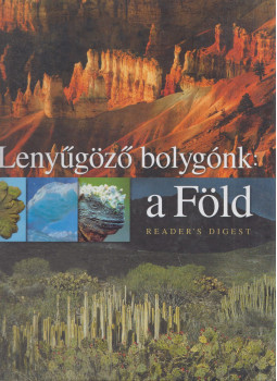 Reviczky Béla - Lenyűgöző bolygónk: a Föld Reviczky Béla - Lenyűgöző bolygónk: a Föld, Budapest 2004 antikvár könyv