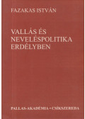 Fazakas István - Vallás- és neveléspolitika Erdélyben