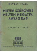 Hevesy Iván - Milyen szűrővel? Milyen negatívanyagra?