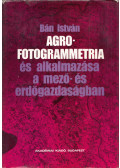 Bán István - Agrofotogrammetria és alkalmazása a mező- és erdőgazdaságban (dedikált)
