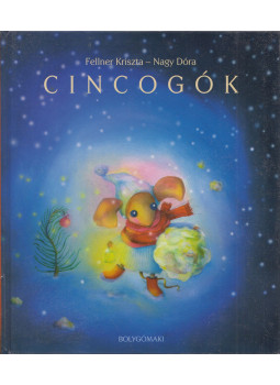 Fellner Kriszta, NAGY DÓRA - Cincogók, Budapest 2009 antikvár könyv