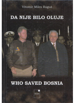 Vitomir Miles Raguz - Da nije bilo oluje / Who Saved Bosnia Vitomir Miles Raguz - Da nije bilo oluje / Who Saved Bosnia, Zagreb 2005 antikvár könyv