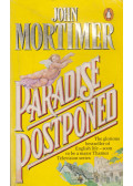 John Mortimer - Paradise Postponed