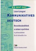 Lázár Györgyné,Erich Schaufler - Kommunikatives Deutsch