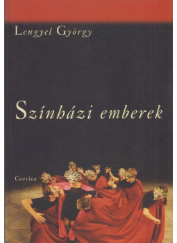Lengyel György - Színházi emberek (dedikált) Lengyel György - Színházi emberek (dedikált), Budapest 2008 antikvár könyv