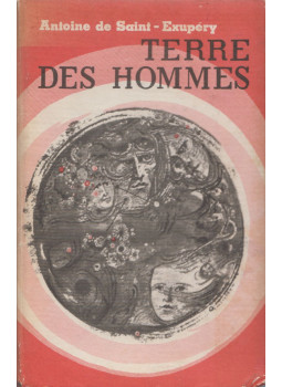 Saint-Exupéry, Antoine de - Terre des hommes Saint-Exupéry, Antoine de - Terre des hommes, Bucuresti 1968 antikvár könyv