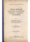 Szenes Adolf - Tréfás számtani feladatok és játékok szerepe a számtan tanításánál