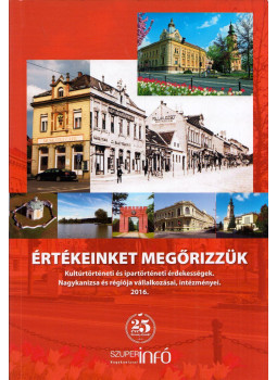  - Értékeinket megőrizzük, Nagykanizsa 2016 antikvár könyv