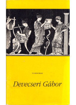 Devecseri Gábor, Maróti István - In memoriam Devecseri Gábor (dedikált) Devecseri Gábor, Maróti István - In memoriam Devecseri Gábor (dedikált), Budapest 1999 antikvár könyv