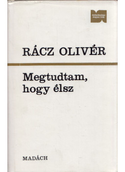 Rácz Olivér - Megtudtam, hogy élsz