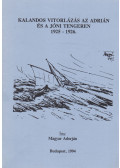 Magyar Adorján - Kalandos vitorlázás az Adrián és a Jóni tengeren (reprint)