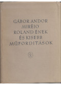 Gábor Andor - Miréio - Roland ének és kisebb műfordítások II.