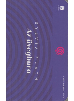 Plath, Sylvia - Az üvegbura Plath, Sylvia - Az üvegbura, Budapest 2023 antikvár könyv