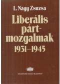 L. Nagy Zsuzsa - Liberális pártmozgalmak 1931-1945