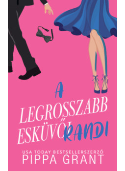Pippa Grant - A legrosszabb esküvői randi Pippa Grant - A legrosszabb esküvői randi, null 2024 antikvár könyv