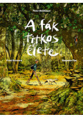 Peter Wohlleben - A fák titkos élete