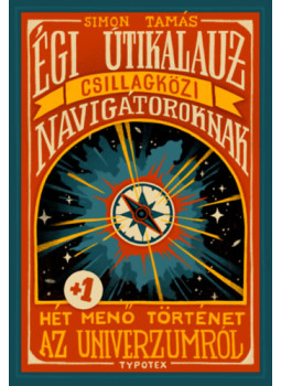 Simon Tamás - Égi útikalauz csillagközi navigátoroknak Simon Tamás - Égi útikalauz csillagközi navigátoroknak, null 2024 antikvár könyv