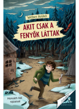 Wéber Anikó - Akit csak a fenyők láttak Wéber Anikó - Akit csak a fenyők láttak, null 2024 antikvár könyv