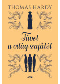Thomas Hardy - Távol a világ zajától