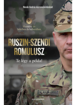 Dr. Ruszin-Szendi Romulusz, Novák András - Te légy a példa! Dr. Ruszin-Szendi Romulusz, Novák András - Te légy a példa!, Pécs 2024 antikvár könyv