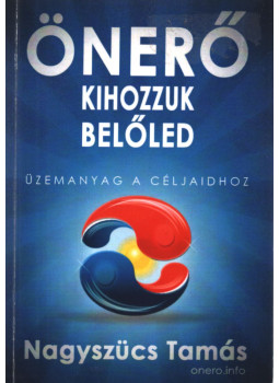 Pap Andrea, Nagyszücs Tamás - Önerő - Kihozzuk belőled!, null 2015 antikvár könyv