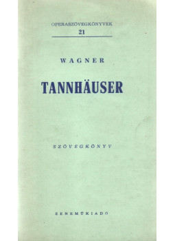 Wagner Richárd - Tannhäuser Wagner Richárd - Tannhäuser, Budapest 1959 antikvár könyv