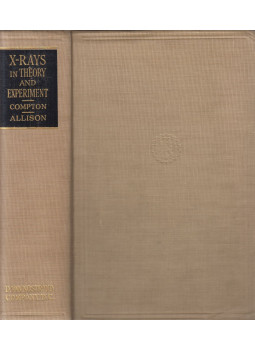 Arthur H. Compton, Samuel K. Allison - X-Rays in Theory and Experiment, New York 1949 antikvár könyv