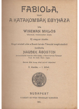 Wiseman Miklós - Fabiola vagy a katakombák egyháza I-IV. (egy kötetben), Budapest 1911 antikvár könyv