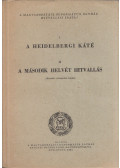  - A Heidelbergi Káté / A Második Helvét Hitvallás