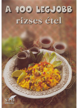 Toró Elza, Mózes István Miklós - A 100 legjobb rizses étel, Kistarcsa 2004 antikvár könyv