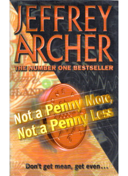 Jeffrey Archer - Not a Penny More, Not a Penny Less Jeffrey Archer - Not a Penny More, Not a Penny Less, London 1997 antikvár könyv