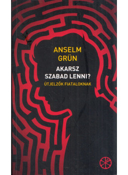 Anselm Grün  - Akarsz szabad lenni?, Pannonhalma 2013 antikvár könyv